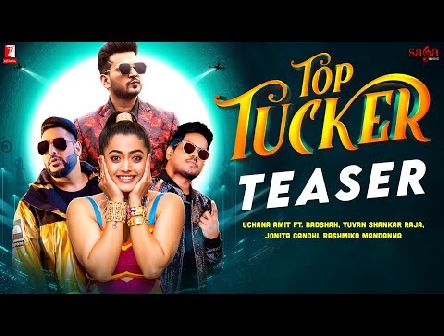 Top Tucker Teaser | Uchana Amit |ft.| Badshah, Yuvan Shankar Raja, Rashmika Mandanna | Jonita Gandhi