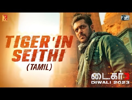 Tiger'in Seithi | Tiger 3 | Salman Khan, Katrina Kaif | Maneesh Sharma | Tamil | YRF Spy Universe