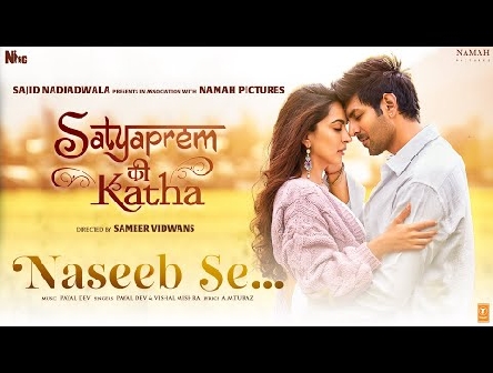 Naseeb Se (Video) SatyaPrem Ki Katha | Kartik, Kiara | Sameer V, Sajid N, Namah | Payal D, Vishal M