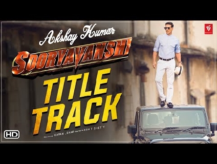 Sooryavanshi Movie Title Track, Akshay Kumar,Sooryavanshi Trailer,Sooryavanshi Box Office Collection