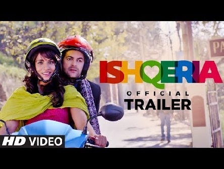 Ishqeria | Offical Trailer | 2018