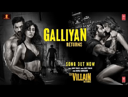 Galliyan Returns Song: Ek Villain Returns | John,Disha,Arjun,Tara | Ankit T,Manoj M, Mohit S,Ektaa K